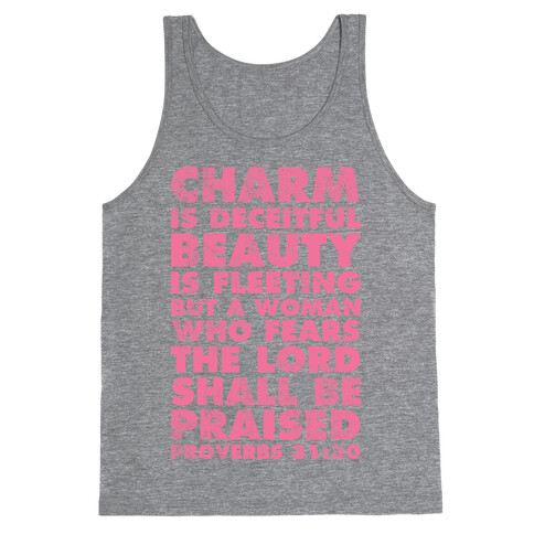 Charm is Deceitful Beauty is Fleeting but a Woman Who Fears the Lord Shall be Praised Tank Top