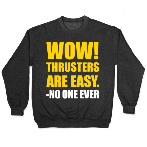 Wow Thrusters Are Easy Said No One Ever (Dark) Pullover