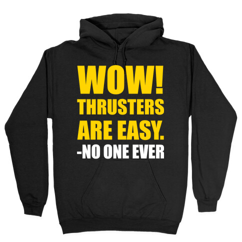 Wow Thrusters Are Easy Said No One Ever (Dark) Hooded Sweatshirt