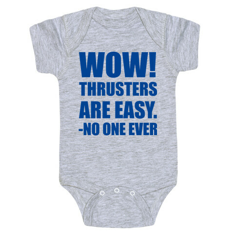 Wow Thrusters Are Easy Said No One Ever Baby One-Piece