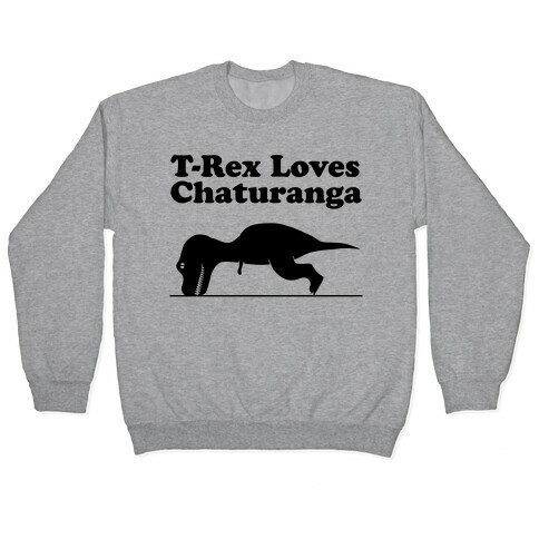 T-Rex Loves Chaturanga Pullover