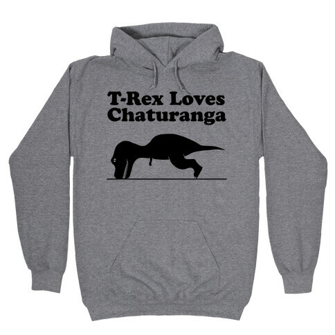 T-Rex Loves Chaturanga Hooded Sweatshirt