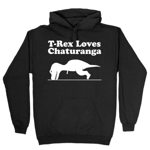 T-Rex Loves Chaturanga Hooded Sweatshirt