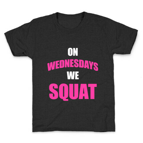 On Wednesdays We Squat Kids T-Shirt