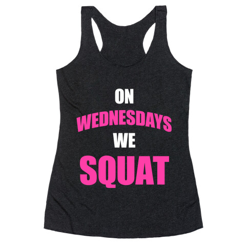 On Wednesdays We Squat Racerback Tank Top