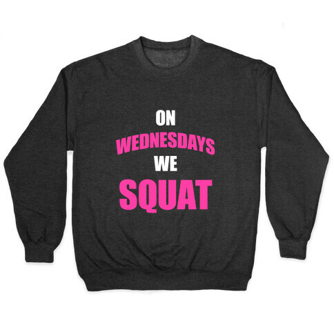 On Wednesdays We Squat Pullover