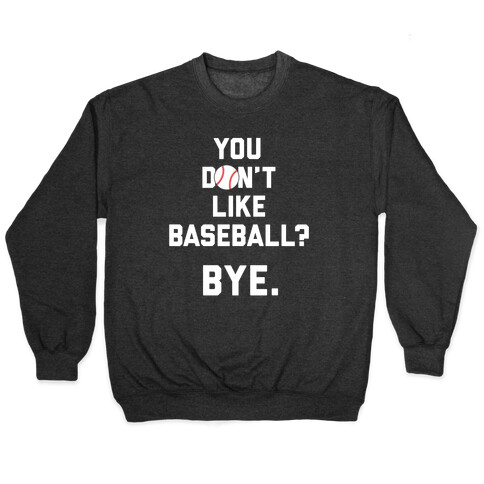 You don't like baseball? Pullover