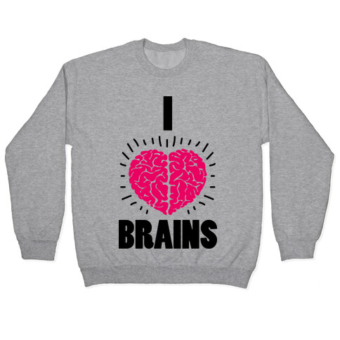 I Love Brains Pullover