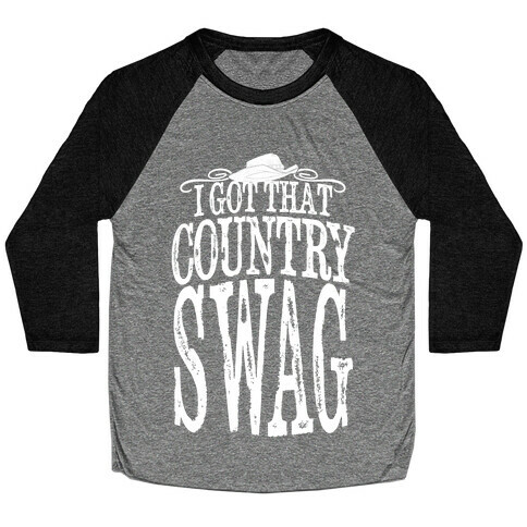 I Got That Country Swag Baseball Tee