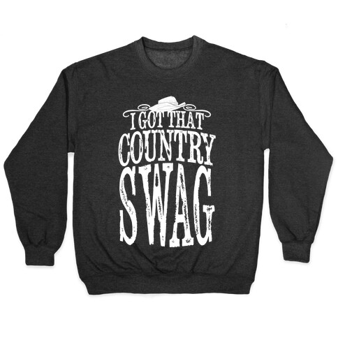 I Got That Country Swag Pullover
