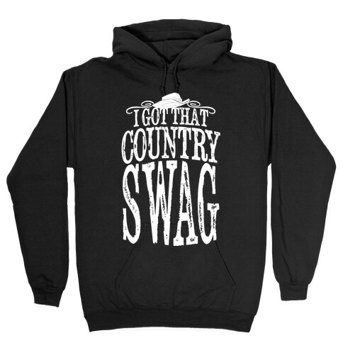 I Got That Country Swag Hooded Sweatshirt