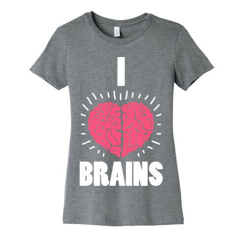 I Love Brains Womens T-Shirt
