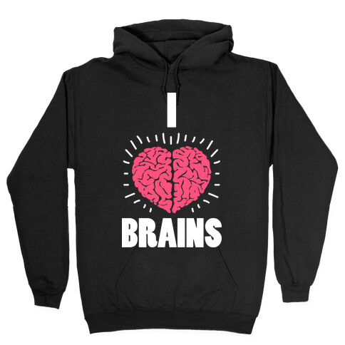 I Love Brains Hooded Sweatshirt