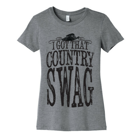 I Got That Country Swag Womens T-Shirt