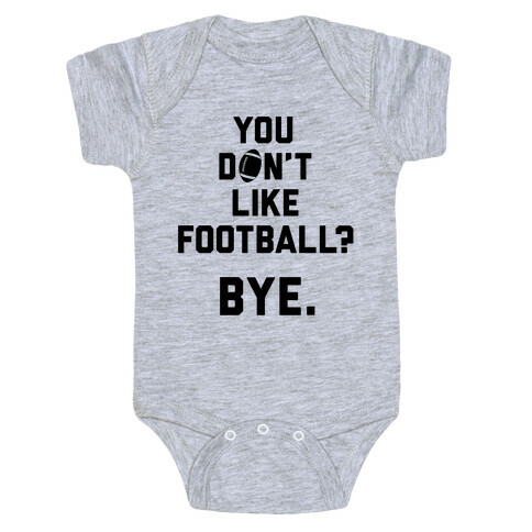 You Don't Like Football? Baby One-Piece