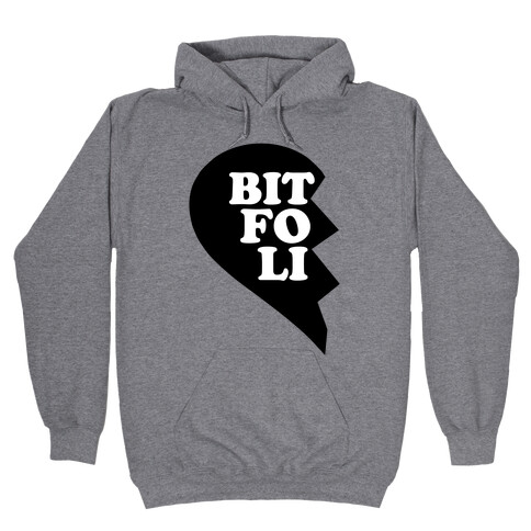 Bitches For Life (left) Hooded Sweatshirt