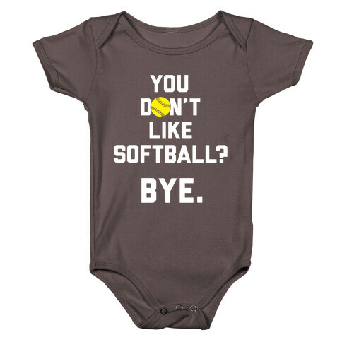 You Don't Like Softball? Baby One-Piece