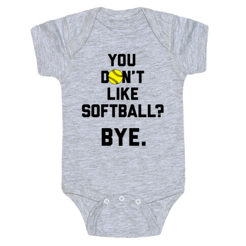 You Don't Like Softball? Baby One-Piece