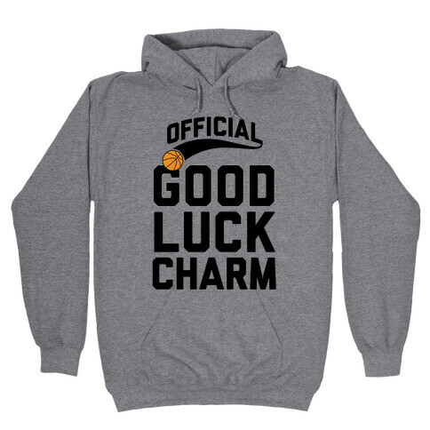 Basketball Good Luck Charm Hooded Sweatshirt
