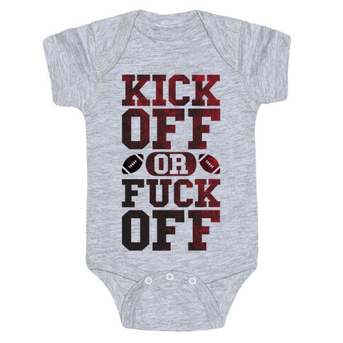 Kick Off Or F*** Off Baby One-Piece