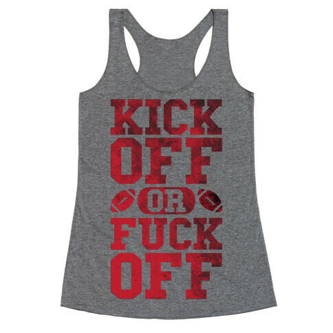 Kick Off Or F*** Off Racerback Tank Top