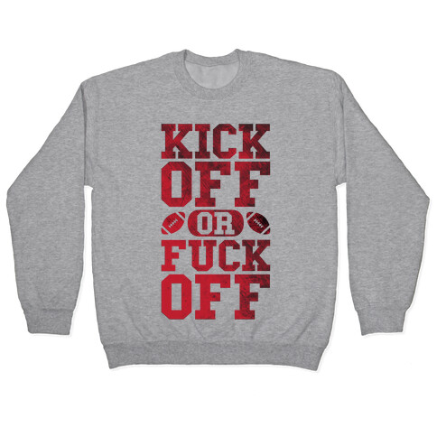 Kick Off Or F*** Off Pullover