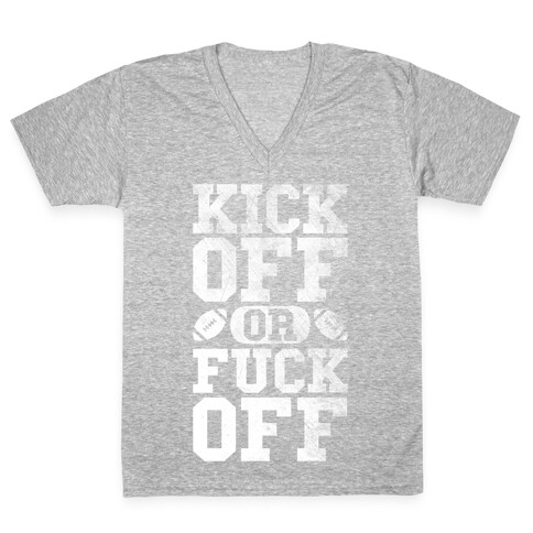Kick Off Or F*** Off V-Neck Tee Shirt