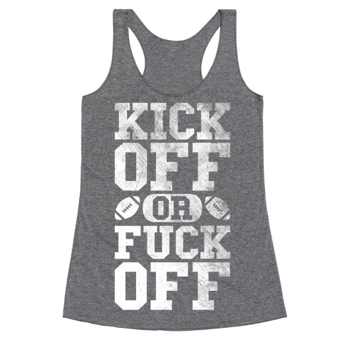 Kick Off Or F*** Off Racerback Tank Top