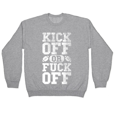 Kick Off Or F*** Off Pullover