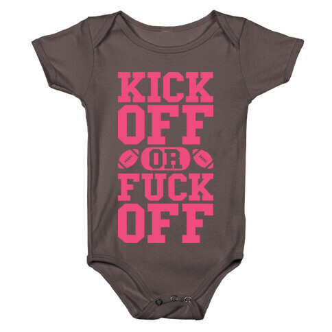 Kick Off Or F*** Off Baby One-Piece