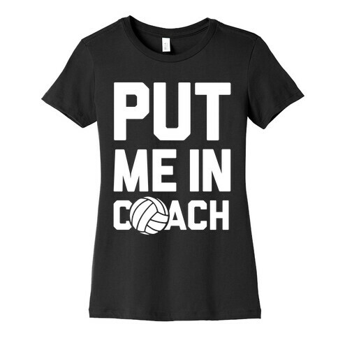Put Me In Coach (Volleyball) Womens T-Shirt
