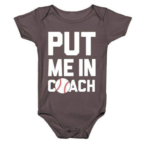 Put Me In Coach (Baseball) Baby One-Piece