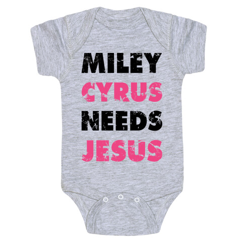 Miley Needs Jesus Baby One-Piece