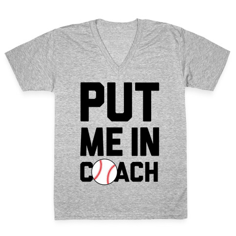 Put Me In Coach (Baseball) V-Neck Tee Shirt