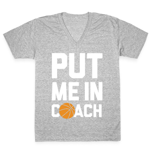 Put Me In Coach (Basketball) V-Neck Tee Shirt