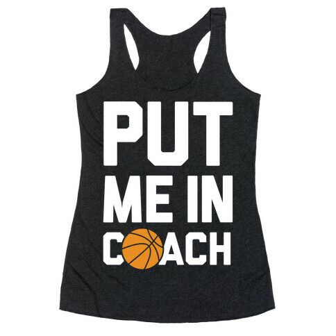 Put Me In Coach (Basketball) Racerback Tank Top