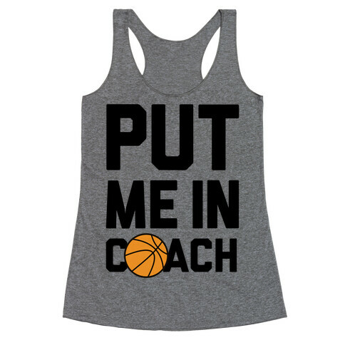 Put Me In Coach (Basketball) Racerback Tank Top