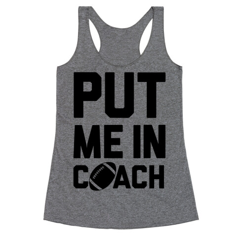 Put Me In Coach (Football) Racerback Tank Top