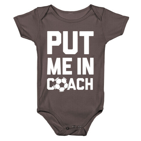 Put Me In Coach (Soccer) Baby One-Piece