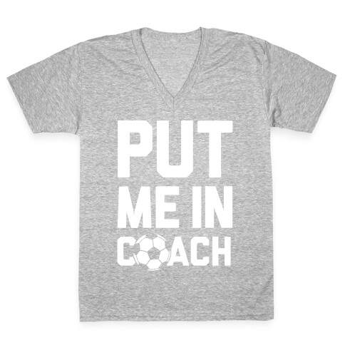 Put Me In Coach (Soccer) V-Neck Tee Shirt