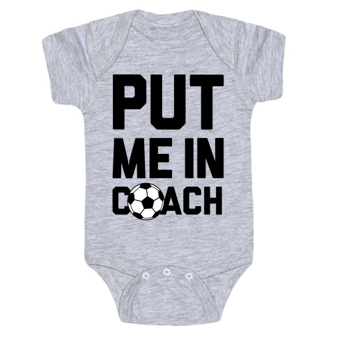 Put Me In Coach (Soccer) Baby One-Piece