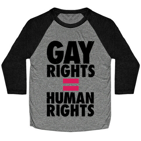 Gay Rights Equal Human Rights Baseball Tee