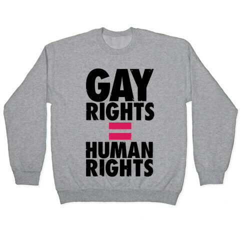 Gay Rights Equal Human Rights Pullover