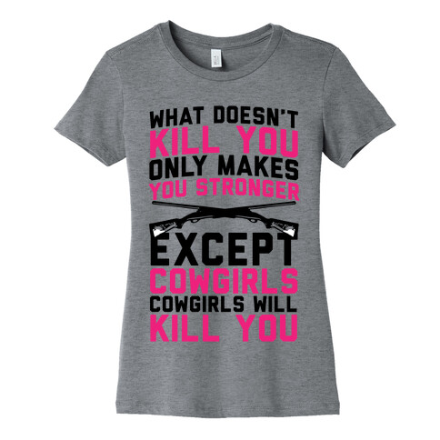 Cowgirls Will Kill You Womens T-Shirt