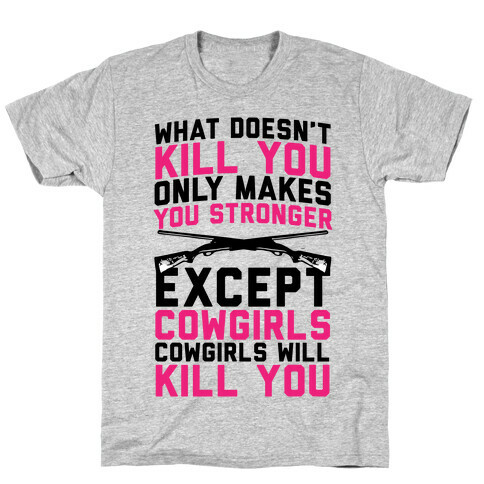 Cowgirls Will Kill You T-Shirt