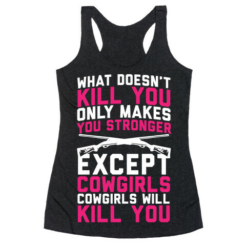 Cowgirls Will Kill You Racerback Tank Top