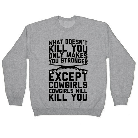 Cowgirls Will Kill You Pullover