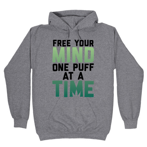 Free Your Mind, One Puff At A Time Hooded Sweatshirt