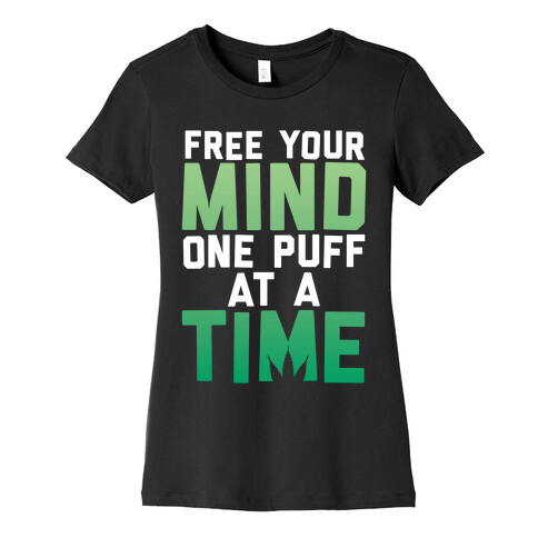 Free Your Mind, One Puff At A Time Womens T-Shirt