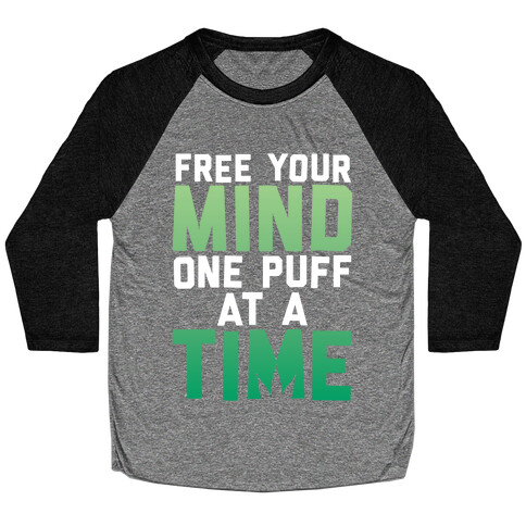 Free Your Mind, One Puff At A Time Baseball Tee
